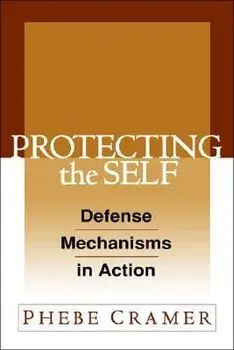 Protecting the Self: Defense Mechanisms in Action, Hardcover/Phebe Cramer