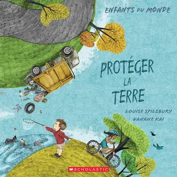 Protéger La Terre, Paperback/Louise A. Spilsbury