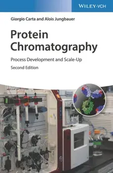 Protein Chromatography. Process Development and Scale-Up, 2nd Edition, Hardback/***
