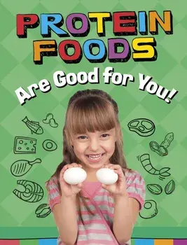 Protein Foods Are Good for You!, Paperback/Gloria Koster