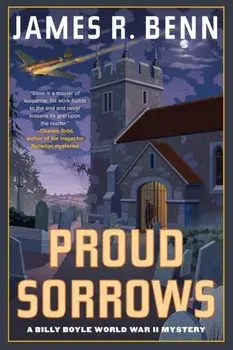 Proud Sorrows, Paperback/James R. Benn