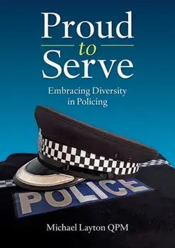 Proud to Serve. Embracing Diversity in Policing, Paperback/Michael Layton