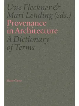 Provenance in Architecture. A Dictionary of Terms, Hardback/***