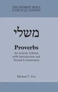 Proverbs: An Eclectic Edition with Introduction and Textual Commentary, Hardcover/Michael V. Fox