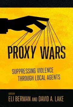 Proxy Wars: Suppressing Violence Through Local Agents, Paperback/Eli Berman