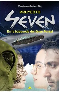 Proyecto Seven: En la busqueda del Gran Portal - Miguel Angel, Camiletti Saez