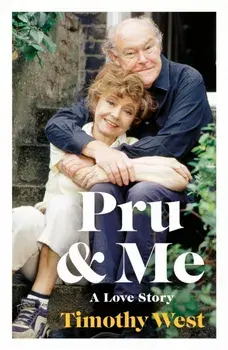 Pru and Me. The Amazing Marriage of Prunella Scales and Timothy West, Hardback/Timothy West