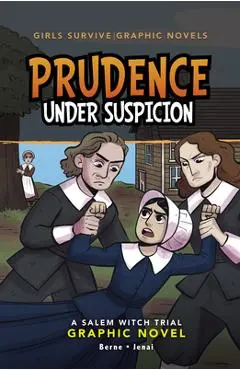Prudence Under Suspicion: A Salem Witch Trial Graphic Novel - Emma Carlson Berne