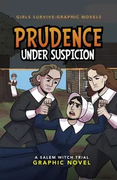 Prudence Under Suspicion. A Salem Witch Trial Graphic Novel, Paperback/Emma Carlson Berne