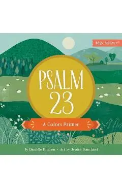 Psalm 23: A Colors Primer - Danielle Hitchen