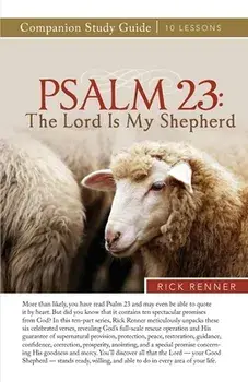 Psalm 23: The Lord Is My Shepherd Study Guide, Paperback/Rick Renner