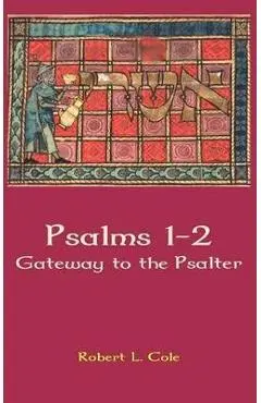 Psalms 1-2: Gateway to the Psalter - Robert L. Cole