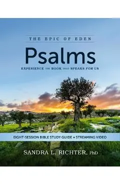 Psalms Bible Study Guide Plus Streaming Video: Experience the Book That Speaks for Us - Sandra L. Richter Phd