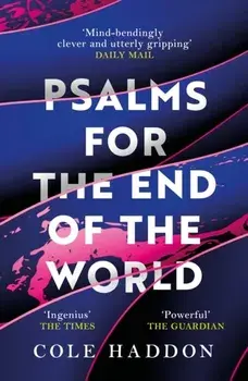 Psalms For The End Of The World. 'Ingenious and compelling' THE TIMES, Paperback/***