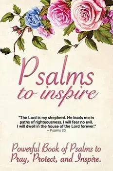 Psalms to Inspire: Powerful Book of Psalms to Pray, Protect, and Inspire, Paperback/***