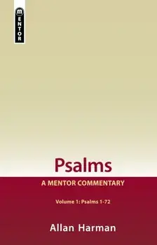 Psalms Volume 1 (Psalms 1-72). A Mentor Commentary, Hardback/Allan Harman