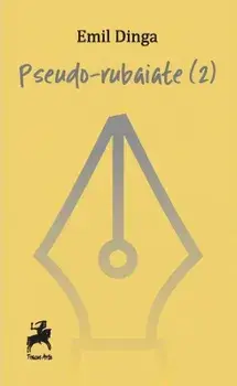 Pseudo-rubaiate 2/Emil Dinga