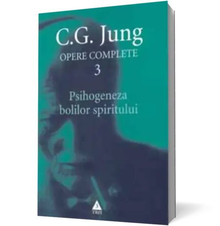 Psihogeneza bolilor spiritului (Opere complete, vol. 3)