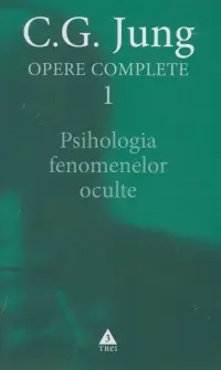 Psihologia fenomenelor oculte (Opere complete, vol. 1)