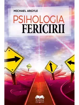 Psihologia fericirii/Michael Argyle