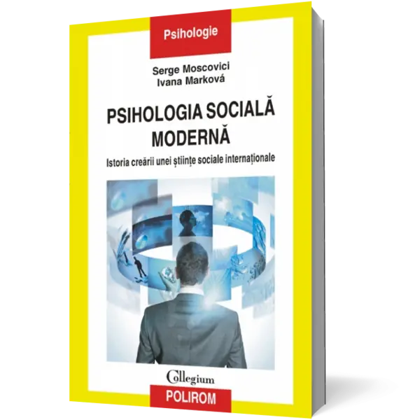 Psihologia socială modernă. Istoria creării unei ştiinţe sociale internaţionale