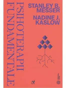Psihoterapii fundamentale/Stanley B. Messer, Nadine J. Kaslow