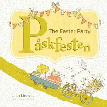 Pskfesten - The Easter Party: A bilingual Swedish Easter book for kids, Paperback/Linda Liebrand