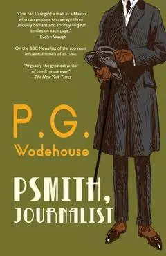 Psmith, Journalist (Warbler Classics Annotated Edition) - P. G. Wodehouse