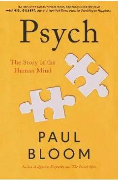 Psych: The Story of the Human Mind - Paul Bloom