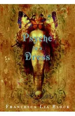 Psyche in a Dress - Francesca Lia Block