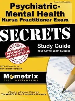 Psychiatric-Mental Health Nurse Practitioner Exam Secrets: NP Test Review for the Nurse Practitioner Exam (Study Guide), Hardcover/Np Exam Secrets Test Prep Team