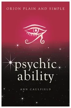 Psychic Ability, Orion Plain and Simple, Paperback/Ann Caulfield