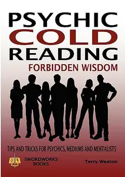 Psychic Cold Reading Forbidden Wisdom - Tips and Tricks for Psychics, Mediums and Mentalists, Paperback/Dr Terry Weston