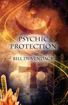 Psychic Protection, Paperback/Bill Duvendack