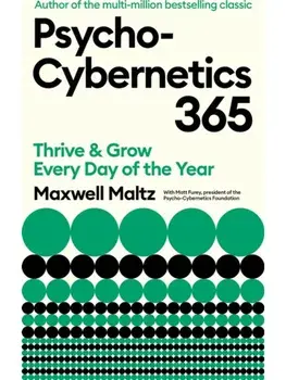 Psycho-Cybernetics 365. Thrive and Grow Every Day of the Year, Main, Paperback/Matt Furey