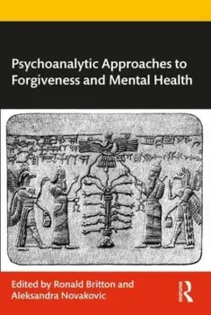Psychoanalytic Approaches to Forgiveness and Mental Health, Paperback/***