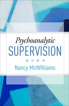 Psychoanalytic Supervision, Hardcover/Nancy McWilliams