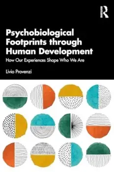 Psychobiological Footprints through Human Development. How Our Experiences Shape Who We Are, Paperback/Livio Provenzi