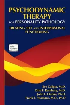 Psychodynamic Therapy for Personality Pathology: Treating Self and Interpersonal Functioning, Paperback/Eve Caligor