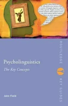 Psycholinguistics: The Key Concepts, Paperback/John Field