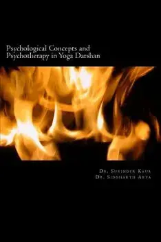 Psychological Concepts and Psychotherapy in Yoga Darshan, Paperback/Siddharth Arya