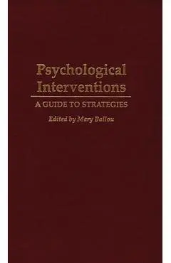 Psychological Interventions: A Guide to Strategies - Mary Ballou