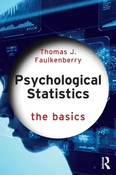 Psychological Statistics. The Basics, Paperback/Thomas J. Faulkenberry
