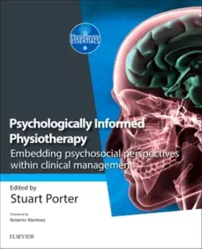 Psychologically Informed Physiotherapy. Embedding psychosocial perspectives within clinical management, Paperback/***