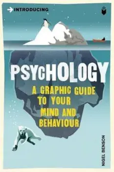 Psychology: A Graphic Guide to Your Mind and Behaviour, Paperback/Nigel Benson