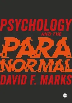 Psychology and the Paranormal. Exploring Anomalous Experience, Paperback/David F. Marks