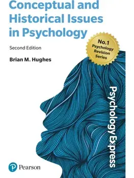Psychology Express: Conceptual and Historical Issues. 2 ed, Paperback/Brian Hughes