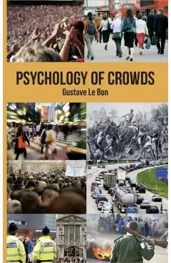 Psychology of Crowds - Gustave Le Bon