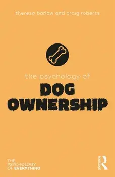 Psychology of Dog Ownership, Paperback/Craig Roberts
