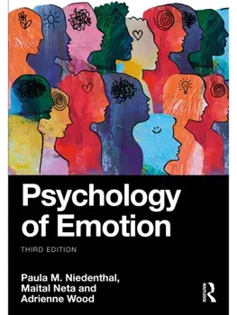 Psychology of Emotion. 3 ed, Paperback/Adrienne Wood